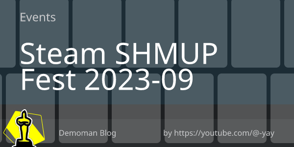Events - Steam SHMUP Fest 2023-09
